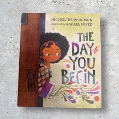 【洋書絵本】ラファエル・ロペス『The Day You Begin』