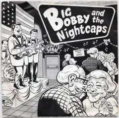 BIG BOBBY AND THE NIGHTCAPS (45'EP)
