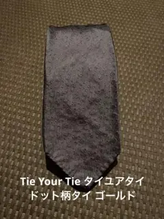 Tie Your Tie タイユアタイ ④ ドット柄 ゴールド