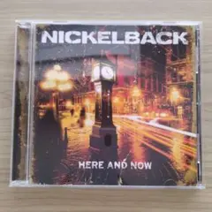 NICKELBACK HERE AND NOW