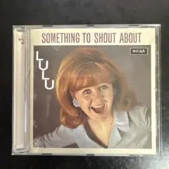 Lulu ルル Something To Shout About