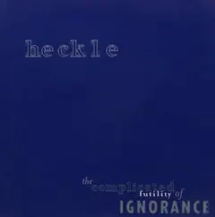 HeckIe / the compIeted futiIity of lGNOR