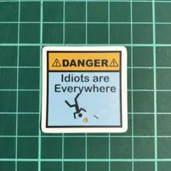 Danger Idiots are Everywhere ステッカー