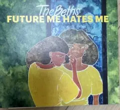 ザ・ベス Future Me Hates Me