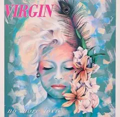 NO MORE LOVE / VIRGIN
