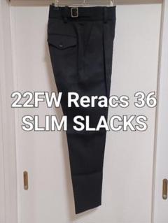 22FW Reracs 36 SLIM SLACKS