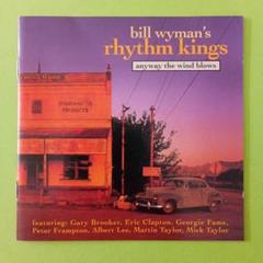 Bill Wyman's Rhythm Kings Anyway the Wi…
