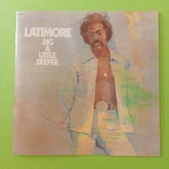 LATIMORE Dig A Little Deeper