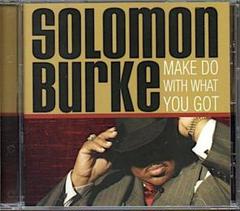 Solomon Burke「Make Do With What You Got」