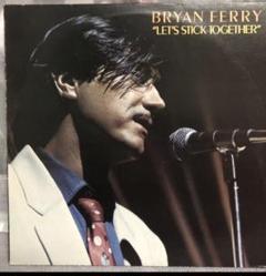 BRYAN FERRY / LET'S STICK TOGETHER UK盤