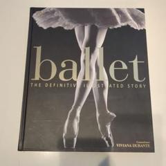 ballet: The Definitive Illustrated Story