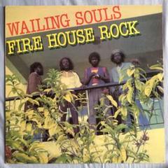 WAILING SOULS / FIRE HOUSE ROCK レゲエ