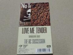 THE RC SUCCESSION CDシングル LOVE ME TENDER