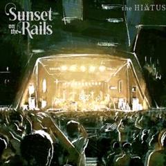 【新品】the HIATUS/Sunset on the Rails