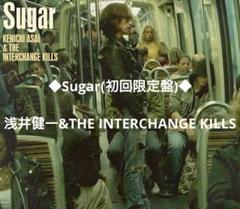 Sugar(初回限定盤)/浅井健一&THE INTERCHANGE KILLS