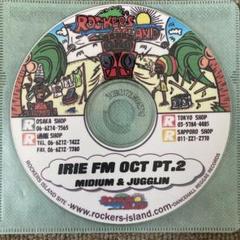 IRIE FM OCT PT.2 MIDIUM & JUGGLIN