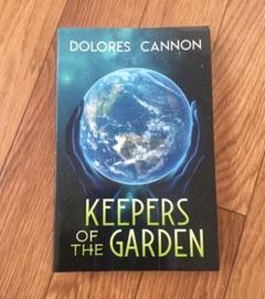 Dolores Cannon - Keepers of the Garden