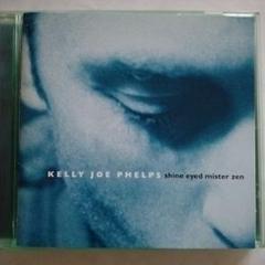CD Kelly Joe Phelps shine eyed mister ze