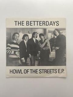 The Betterdays Howl Of The Streets E.P.