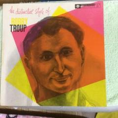 Bobby Troup オリジナル盤 手に持って感じて欲しいこの存在感!