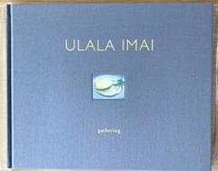 ULALA IMAI 『gathering』 1st edition サイン入り サイン入り 今井麗 ULALA IMAI 画集 gathering-大阪通販サイト