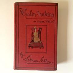 バイオリン『Violin-Making As It Was and Is』製作本