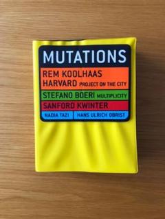 MUTATIONS REM KOOLHAAS レム・コールハース