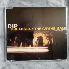 DIP - DREAD 204 / THE CRYING GAM CDシングルのサムネイル