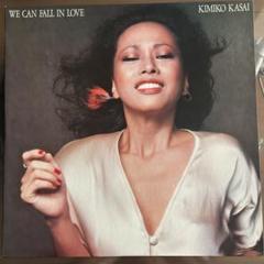 KIMIKO KASAI 笠井紀美子　「WE CAN FALL IN LOVE」