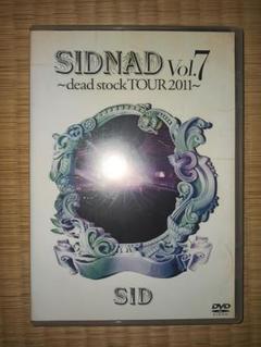 SIDNAD Vol.7~dead stock TOUR 2011~ DVD