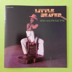 Little Beaver When Was The Last Time