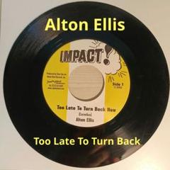 レゲエ　Alton Ellis Too Late To Turn Back