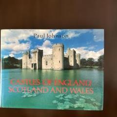 CASTLES OF ENGLAND, SCOTLAND AND WALES