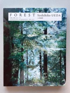 上田義彦写真集 FOREST 印象と記憶 1989-2017 上田義彦写真集 FOREST 印象と記憶 1989-2017｜青幻舎 SEIGENSHA