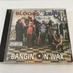 洋楽 BLOODS & CRIPS BAGIN ON WAX G-RAP G-FUNK Bangin on Wax - Album by Bloods & Crips | Spotify