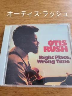OTIS RUSH Right Place, Wrong Time