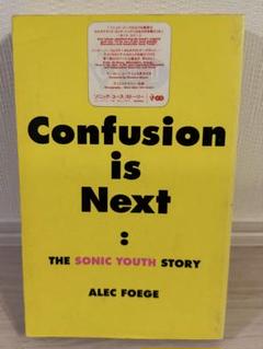 Confusion is Next: THE SONIC YOUTH STORY