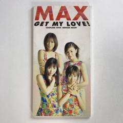 MAX (GET MY LOVE!) レコード GET MY LOVE! MAX OFFICIAL WEBSITE