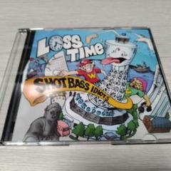Loss Time / SHOT BASS IDIOTS