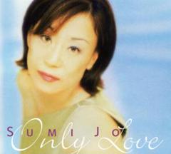 조수미 / Only Love　SUMI JO