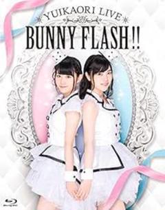 ゆいかおりLIVE「BUNNY FLASH!!」 [Blu-ray]
