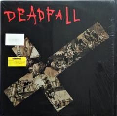 DEADFALL Destroyed By Your Own Device