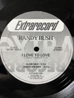 Randy Bush - I Love to Love 12インチレコード