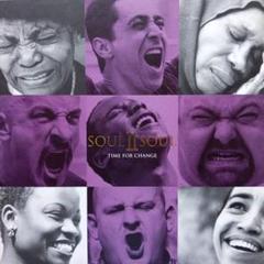 SOUL II SOUL TIME FOR CHANGE