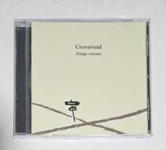 fringe tritone『Crossroad』 1st アルバムCD