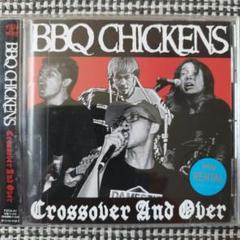 BBQ CHICKENS / Crossover And Over - メルカリ