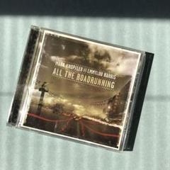 マークノップラーアンドエミルーハリス　All the Roadrunning