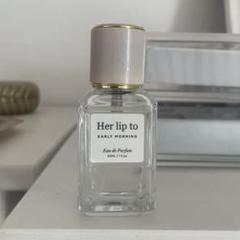 Her lip to 香水 early morning Shipped in late November] Eau de Parfum - EARLY MORNING -