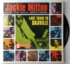 JACKIE MITTOO / LAST TRAIN TO SKAVILLE