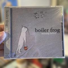 boiler frog / misstep.belief. CD